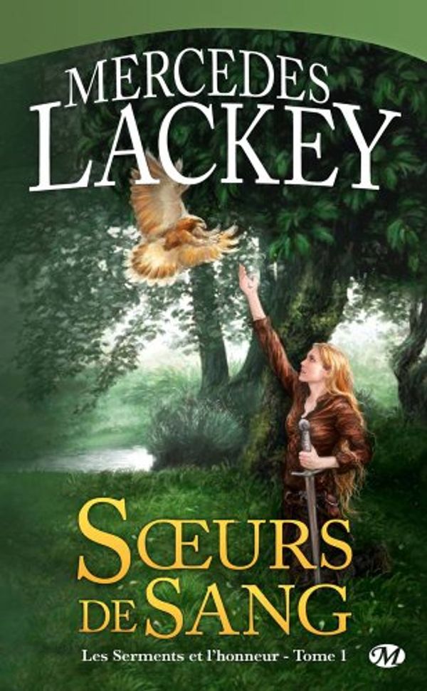 Cover Art for 9782811201401, Soeurs de sang : Les Serments et l'honneur, tome 1 by Mercedes Lackey