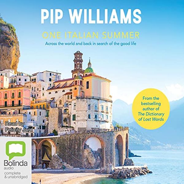 Cover Art for B095DT9KFF, One Italian Summer by Pip Williams
