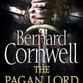 Cover Art for 9780007481699, The Pagan Lord by Bernard Cornwell
