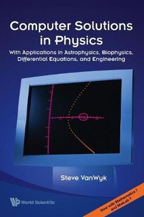 Cover Art for 9789812709363, Computer Solutions in Physics by Steve Van Wyk