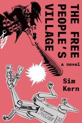 Cover Art for 9781646142668, The Free People's Village by Sim Kern
