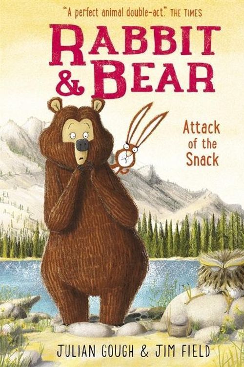 Cover Art for 9781444938173, Rabbit and Bear: Attack of the Snack: Book 3 by Jim Field