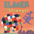 Cover Art for 9781921378942, Elmer and the Stranger by David McKee