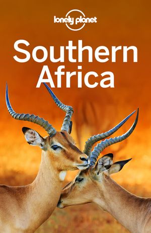 Cover Art for 9781787012400, Lonely Planet Southern Africa by Lonely Planet, Anthony Ham, James Bainbridge, Lucy Corne