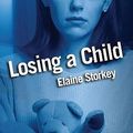 Cover Art for 9780745941301, Losing a Child by Elaine Storkey