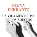 Cover Art for 9781644732045, La vida mentirosa de los adultos / The Lying Life of Adults (Spanish Edition) by Elena Ferrante