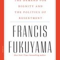Cover Art for 9781250234643, Identity: The Demand for Dignity and the Politics of Resentment by Francis Fukuyama