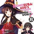 Cover Art for 9781975304164, Konosuba: God's Blessing on This Wonderful World!, Vol. 8 (Manga) (Konosuba (Manga)) by Natsume Akatsuki