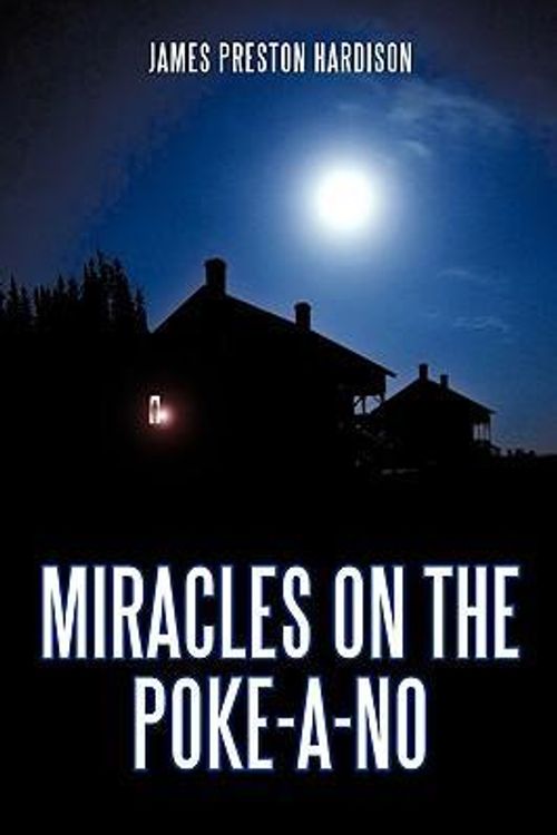 Cover Art for 9781449061920, Miracles On The Poke-A-No by James Preston Hardison