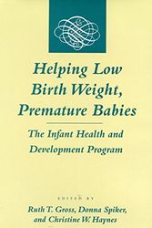 Cover Art for 9780804726122, Helping Low Birth Weight, Premature Babies: The Infant Health and Development Program by Ruth T. Gross, etc., Gross, Spiker