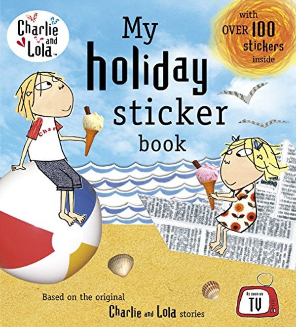 Cover Art for 9780141341187, Charlie and Lola: My Holiday Sticker Book by Lauren Child