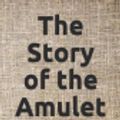 Cover Art for 9781095698136, The Story of the Amulet by E. Nesbit