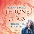 Cover Art for 9783423760898, Throne of Glass - Kriegerin im Schatten by Sarah Maas