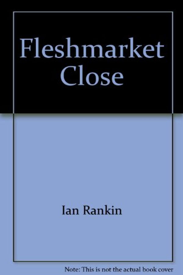 Cover Art for 9781407400273, Fleshmarket Close by Ian Rankin