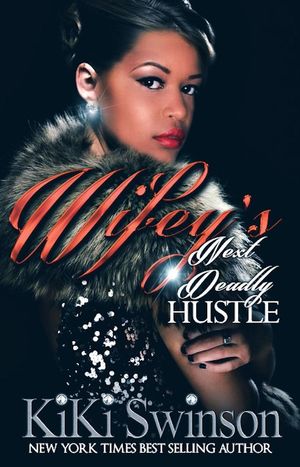 Cover Art for 1230001510089, Wifey's Next Deadly Hustle part 2 by Kiki Swinson