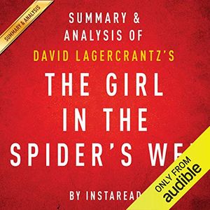 Cover Art for B016AVHUUU, The Girl in the Spider's Web, by David Lagercrantz: Summary & Analysis: A Lisbeth Salander Novel, Continuing Stieg Larsson's Millennium Series by Instaread