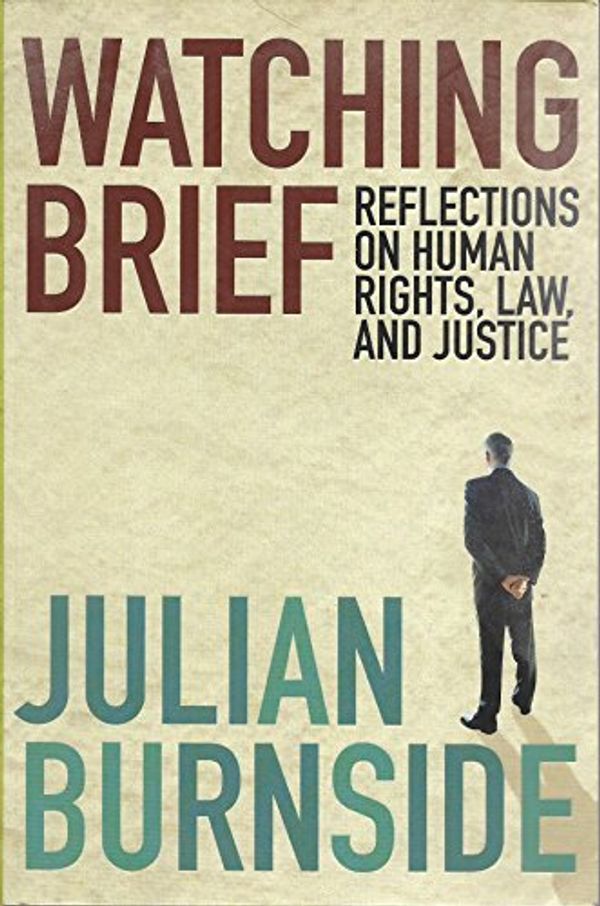 Cover Art for 9781921215490, Watching Brief by Julian Burnside
