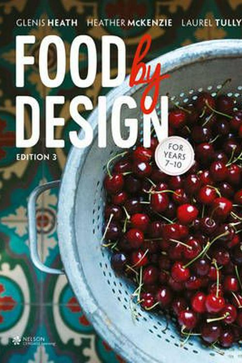 Cover Art for 9780170358507, Food By Design (Student Book with 4 Access Code) by Glenis Heath, Heather McKenzie, Laurel Tully