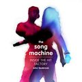 Cover Art for 9780224099417, The Song Machine: Inside the Hit Factory by John Seabrook