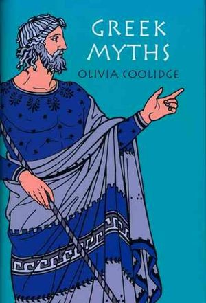Cover Art for 9780618154265, Greek Myths by Olivia E. Coolidge