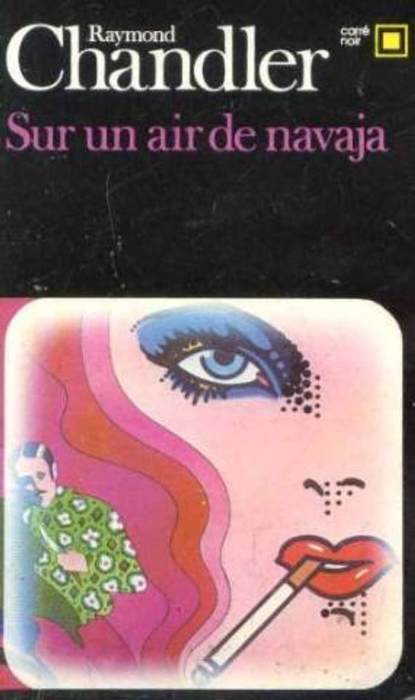 Cover Art for 9782070433155, Sur un air de navaja (CARRE NOIR) by Raymond Chandler