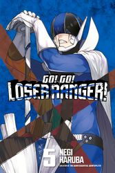 Cover Art for 9781646516988, Go! Go! Loser Ranger! 5 by Negi Haruba