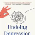 Cover Art for 9780316261166, Undoing Depression by Richard O'Connor