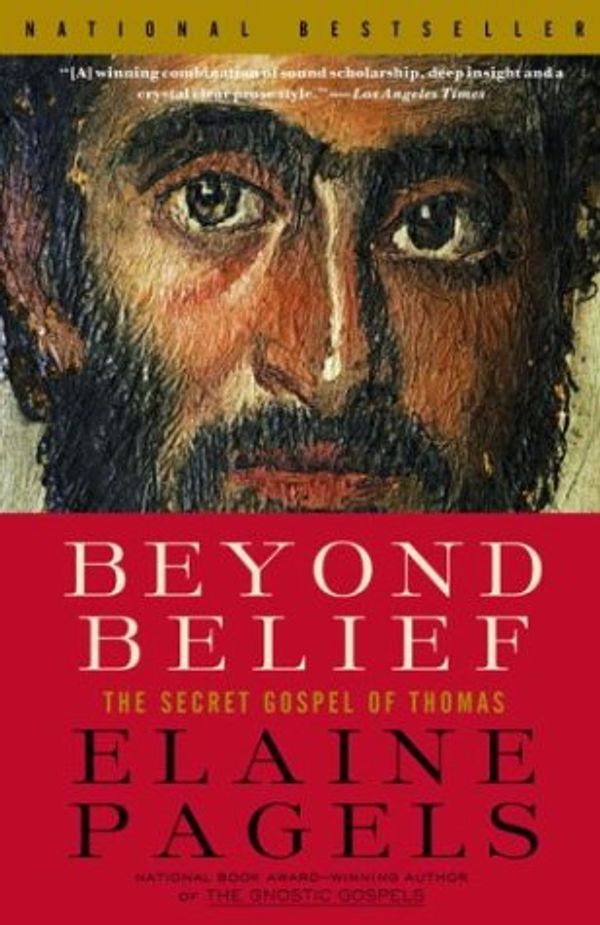 Cover Art for 9780330431972, Beyond Belief: The Secret Gospel of Thomas by Elaine Pagels