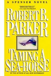Cover Art for 9780816141661, Taming a Sea-horse by Robert B. Parker