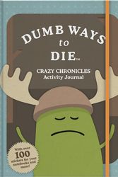 Cover Art for 9781760400200, Dumb Ways to Die Crazy Chronicles Activity Journal by Melbourne Metro