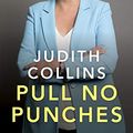 Cover Art for B086JHJQG9, Pull No Punches: Memoir of a political survivor by Judith Collins