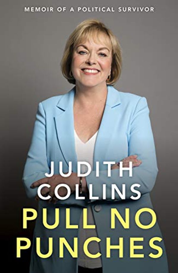 Cover Art for B086JHJQG9, Pull No Punches: Memoir of a political survivor by Judith Collins