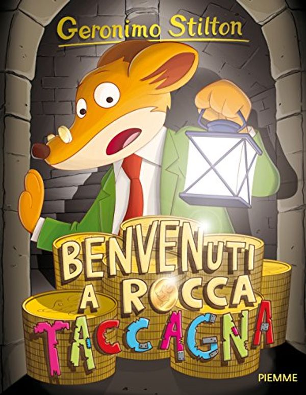 Cover Art for 9788856645736, Benvenuti a Rocca Taccagna. Ediz. illustrata by Geronimo Stilton