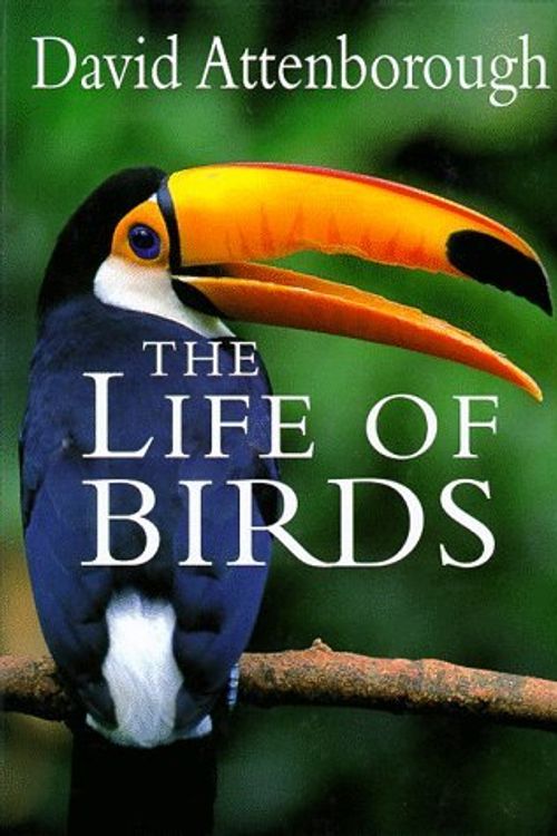 Cover Art for B01N3UMR1W, The Life of Birds by David Attenborough(1998-09-28) by David Attenborough