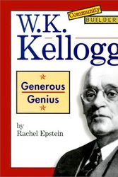 Cover Art for 9780516216058, W.K. Kellogg: Generous Genius (Community Builders) by Rachel Epstein