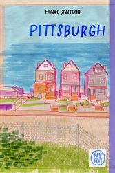 Cover Art for 9781681377865, Pittsburgh by Frank Santoro