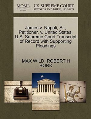 Cover Art for 9781270666165, James V. Napoli, Sr., Petitioner, V. United States. U.S. Supreme Court Transcript of Record with Supporting Pleadings by MAX WILD