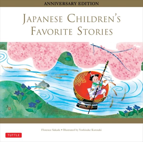 Cover Art for 9784805312605, Japanese Children's Favorite Stories by Florence Sakade