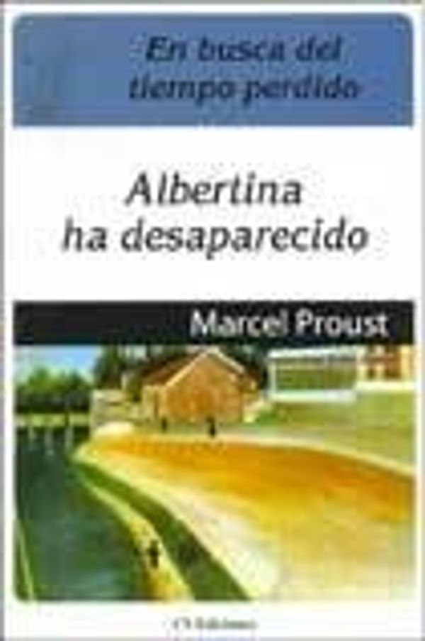 Cover Art for 9789507642739, Albertina Ha Desaparecido - En Busca Del Tiempo Perdido Vi by Marcel Proust