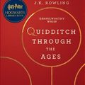 Cover Art for 9781781106747, Quidditch Through the Ages by J.K. Rowling