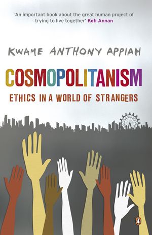 Cover Art for 9780141027814, Cosmopolitanism by Kwame Anthony Appiah