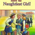 Cover Art for 9780340726747, Here's the Naughtiest Girl! by Enid Blyton