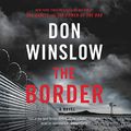 Cover Art for B07NQQ4M2L, The Border: The Cartel Trilogy, Book 3 by Don Winslow