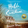 Cover Art for 9781508239987, Hello, Sunshine by Laura Dave