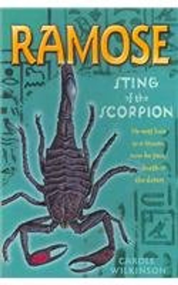 Cover Art for 9781846470066, Ramose: Sting of the Scorpion Bk. 3 by Carole Wilkinson