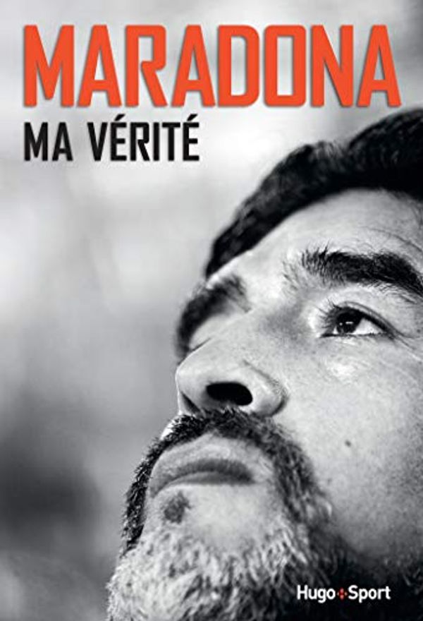 Cover Art for B01C7TWU2M, Maradona, ma vérité (French Edition) by Diego Maradona