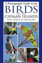 Cover Art for 9781408123645, A Photographic Guide to the Birds of the Cayman Islands by Patricia Bradley, Tony Clarke