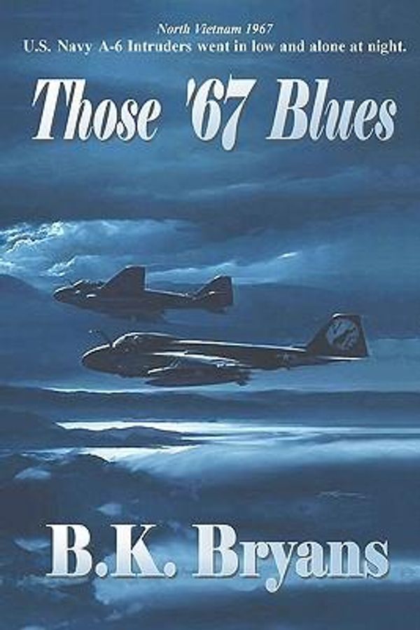 Cover Art for 9780984577774, Those '67 Blues by B K Bryans