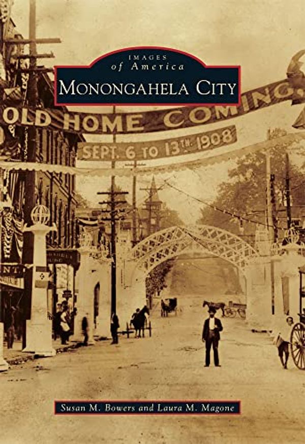 Cover Art for 9780738576350, Monongahela City (Images of America) by Susan M. Bowers