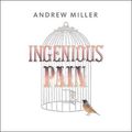 Cover Art for 9781529361131, Ingenious Pain by Andrew Miller